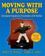 Moving With a Purpose Developing Programs for Preschoolers of All Abilities