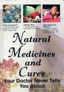 Natural Medicines and Cures Your Doctor Never Tells You About