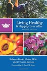 Living Healthy and Happily Ever After Revised Edition