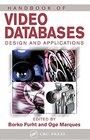 Handbook of Video Databases Design and Applications
