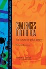 Challenges for the FDA The Future of Drug Safety Workshop Summary