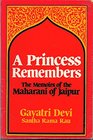 A Princess Remember  The Memoirs of the Maharani of Jaipur