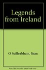 Legends from Ireland