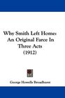 Why Smith Left Home An Original Farce In Three Acts