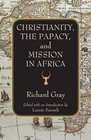 Christianity the Papacy and Mission in Africa