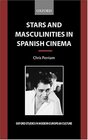 Stars and Masculinities in Spanish Cinema From Banderas to Bardem