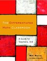 The Differentiated Math Classroom A Guide for Teachers K8