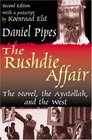 The Rushdie Affair The Novel the Ayatollah and the West