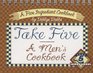Take Five A Men's Cookbook