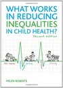 What Works in Reducing Inequalities in Child Health Second Edition