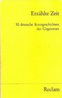 Erzhlte Zeit 50 deutsche Kurzgeschichten der Gegenwart