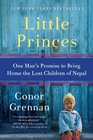 Little Princes One Man's Promise to Bring Home the Lost Children of Nepal