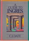 A Guide to Ingres A User's Guide to the Ingres Product