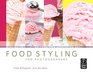 Food Styling for Photographers: A Guide to Creating Your Own Appetizing Art