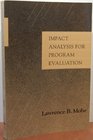 Impact analysis for program evaluation