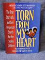 Torn from My Heart The True Story of a Mother's Desperate Search for Her Stolen Children