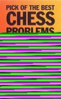 Pick of the Best Chess Problems