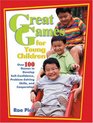 Great Games for Young Children Over 100 Games to Develop Selfconfidence Problemsolving Skills And Cooperation