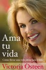 Ama tu vida: Como llevar una vida plena, sana y feliz (Spanish Edition)