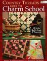 Country Threads Goes to Charm School 19 Little Quilts from 5inch Squares