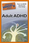 The Complete Idiot's Guide to Adult ADHD