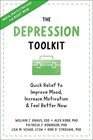 The Depression Toolkit Quick Relief to Improve Mood Increase Motivation and Feel Better Now