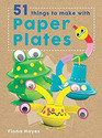 51 Things to Make with Paper Plates