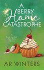 A Berry Home Catastrophe: A Humorous Cozy Mystery (Kylie Berry Mysteries) (Volume 5)