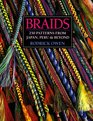 Braids: 250 Patterns from Japan, Peru  Beyond