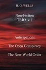 H G Wells NonFiction TRIO v1 Anticipations The Open Conspiracy The New World Order