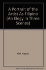 A Portrait of the Artist As Filipino