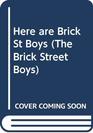 Here Are Brick St Boys