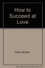 How to Succeed at Love