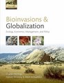 Bioinvasions and Globalization Ecology Economics Management and Policy