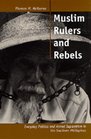 Muslim Rulers and Rebels Everyday Politics and Armed Separatism in the Southern Philippines