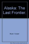 Alaska the last frontier