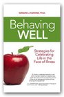 Behaving Well Strategies for Celebrating Life in the Face of Illness