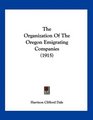 The Organization Of The Oregon Emigrating Companies