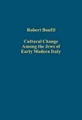 Cultural Change Among the Jews of Early Modern Italy