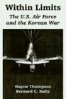 Within Limits The Us Air Force And the Korean War