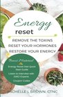 Energy Reset Remove the Toxins Reset Your Hormones Restore Your Energy