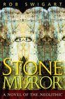 Stone Mirror A Novel of the Neolithic