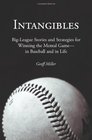 Intangibles BigLeague Stories and Strategies for Winning  the Mental Gamein Baseball and in Life