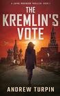 The Kremlin's Vote A Jayne Robinson Thriller Book 1