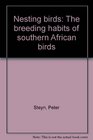 Nesting birds The breeding habits of southern African birds