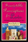Irresistible Prescriptions for Love  90 Quick Cures for Your Love Life