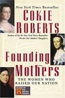 Founding Mothers : The Women Who Raised Our Nation