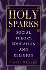 Holy Sparks  Social Theory Education and Religion