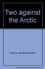Two against the Arctic