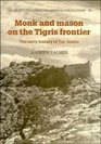 Monk and Mason on the Tigris Frontier  The Early History of Tur 'Abdin